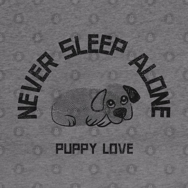 Never Sleep Alone. Funny Dog Mom Dad Design. Perfect Dog Lover Gift. by That Cheeky Tee